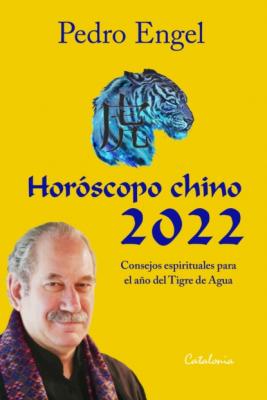 Horóscopo chino 2022 - ﻿Pedro Engel Bratter 