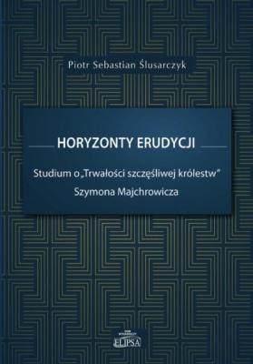 Horyzonty erudycji - Piotr Sebastian Ślusarczyk 