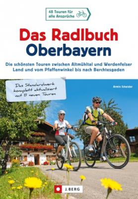 Radlbuch: Das Radlbuch Oberbayern. - Armin Scheider 