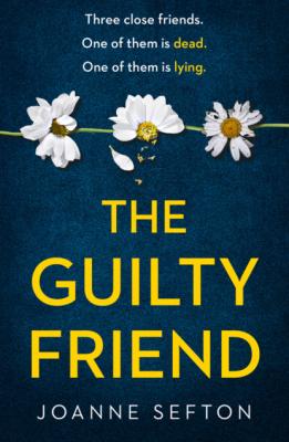 The Guilty Friend - Joanne Sefton 