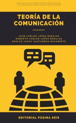 Teoría de la comunicación - Juan Carlos López Barajas 