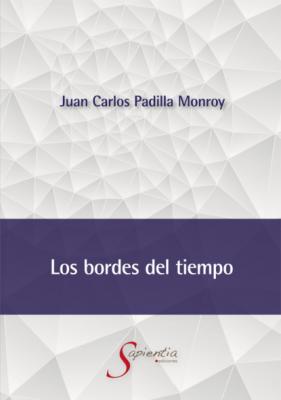 Los bordes del tiempo - Juan Carlos Padilla Monroy 