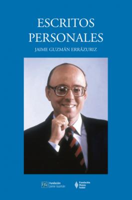 Escritos Personales - Fundación Jaime Guzmán 