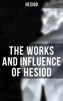 The Works and Influence of Hesiod - Hesiod 