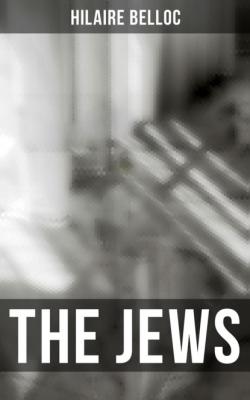 The Jews - Hilaire  Belloc 