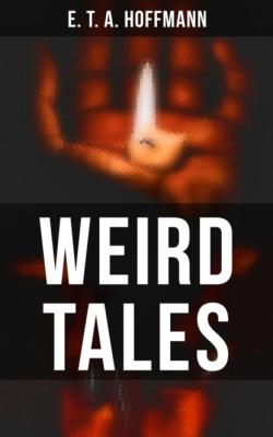 Weird Tales - E. T. A. Hoffmann 