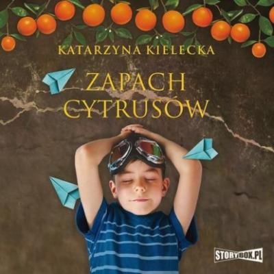 Zapach cytrusów - Katarzyna Kielecka Cytrusy