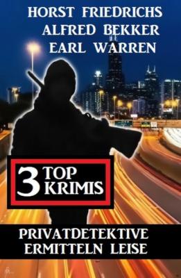 Privatdetektive ermitteln leise: 3 Top Krimis - Earl Warren 