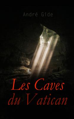 Les Caves du Vatican - Андре Жид 