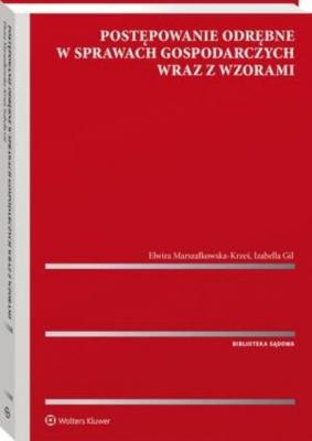 Postępowanie odrębne w sprawach gospodarczych wraz z wzorami - Elwira Marszałkowska-Krześ Biblioteka Sądowa