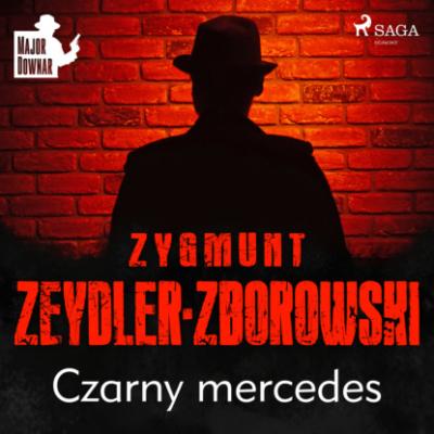 Czarny mercedes - Zygmunt Zeydler-Zborowski Major Downar