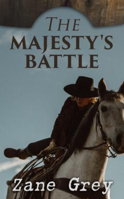 The Majesty's Battle - Zane Grey 
