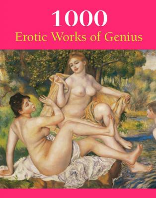 1000 Erotic Works of Genius - Victoria  Charles The Book