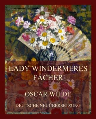 Lady Windermeres Fächer - Oscar Wilde 