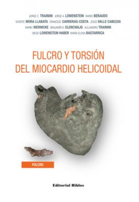 Fulcro y torsión del miocardio helicoidal - Jorge C. Trainini Salud