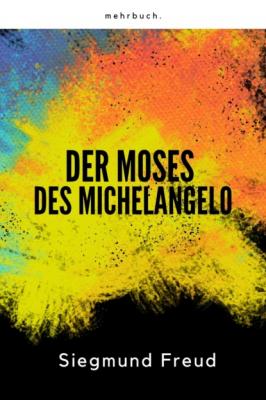 Der Moses des Michelangelo - Sigmund Freud 