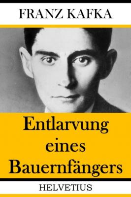 Entlarvung eines Bauernfängers - Franz Kafka 