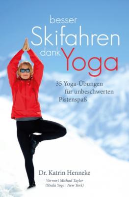 Besser Skifahren dank Yoga - Katrin Dr. Henneke 