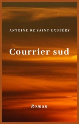 Courrier sud - Антуан де Сент-Экзюпери 