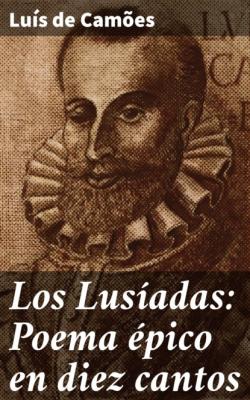 Los Lusíadas: Poema épico en diez cantos - Luis de Camoes 
