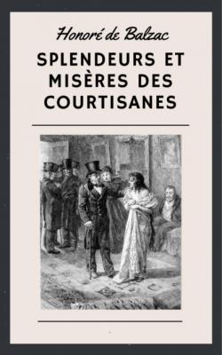 Honoré de Balzac: Splendeurs et misères des courtisanes - Honore de Balzac 