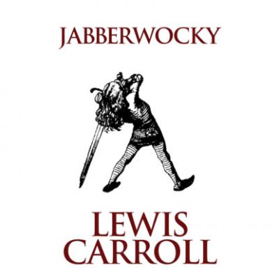 Jabberwocky (Unabridged) - Lewis Carroll 