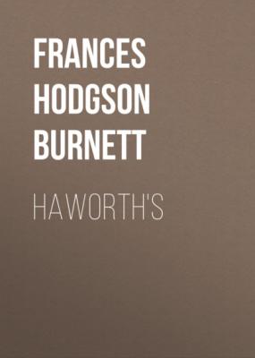Haworth's - Frances Hodgson Burnett 
