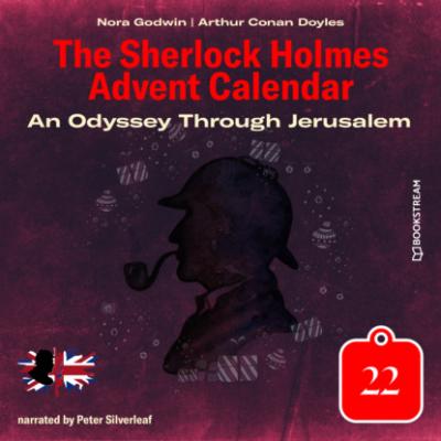 An Odyssey Through Jerusalem - The Sherlock Holmes Advent Calendar, Day 22 (Unabridged) - Sir Arthur Conan Doyle 