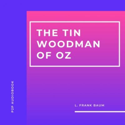 The Tin Woodman of Oz (Unabridged) - L. Frank Baum 