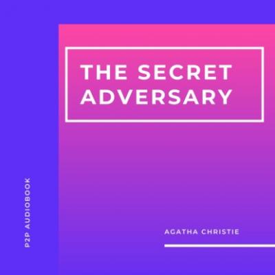 The Secret Adversary (Unabridged) - Agatha Christie 