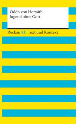 Jugend ohne Gott - Ödön von Horváth Reclam XL – Text und Kontext