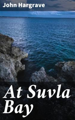 At Suvla Bay - John Hargrave 