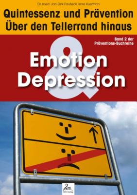 Emotion & Depression: Quintessenz und Prävention - Imre Kusztrich Quintessenz und Prävention