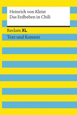 Das Erdbeben in Chili - Heinrich von Kleist Reclam XL – Text und Kontext