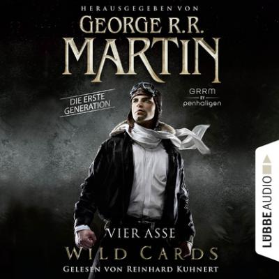 Wild Cards, Die erste Generation, Band 1: Vier Asse - Джордж Р. Р. Мартин 