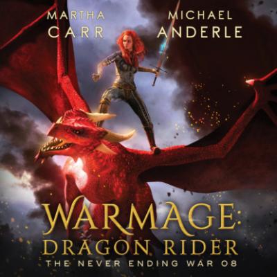 WarMage: Dragon Rider - The Never Ending War, Book 8 (Unabridged) - Michael Anderle 