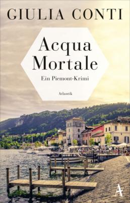 Acqua Mortale - Giulia Conti Simon Strasser ermittelt