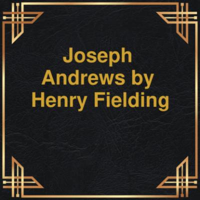 Joseph Andrews (Unabridged) - Henry Fielding 