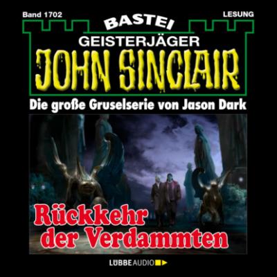 Rückkehr der Verdammten - John Sinclair, Band 1702 (Ungekürzt) - Jason Dark 