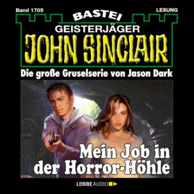 Mein Job in der Horror-Höhle - John Sinclair, Band 1705 (Ungekürzt) - Jason Dark 