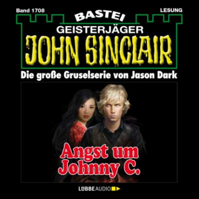 Angst um Johnny C. - John Sinclair, Band 1708 (Ungekürzt) - Jason Dark 