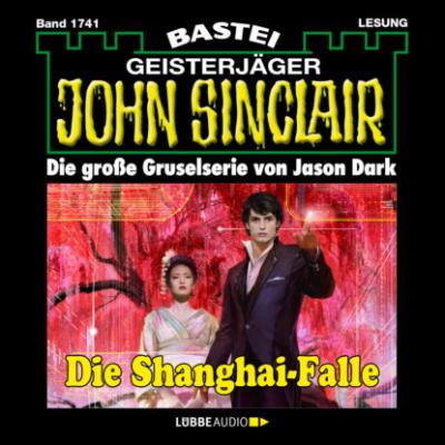 Die Shanghai-Falle - John Sinclair, Band 1741 (Ungekürzt) - Jason Dark 