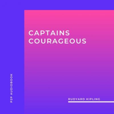 Captains Courageous (Unabridged) - Rudyard Kipling 