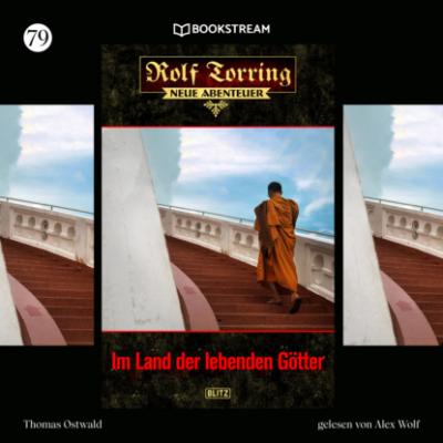Im Land der lebenden Götter - Rolf Torring - Neue Abenteuer, Folge 80 (Ungekürzt) - Thomas Ostwald 