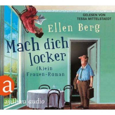 Mach dich locker - (K)ein Frauen-Roman (Gekürzt) - Ellen Berg 