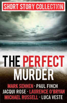 The Perfect Murder: Spine-chilling short stories for long summer nights - Mark  Sennen 