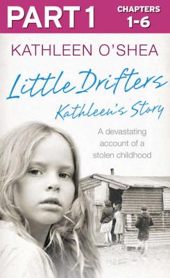 Little Drifters: Part 1 of 4 - Kathleen O’Shea 