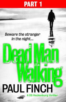 Dead Man Walking (Part 1 of 3) - Paul  Finch 