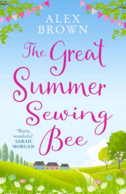 The Great Summer Sewing Bee - Alex  Brown 