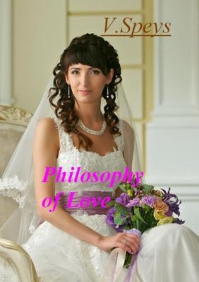 Philosophy of Love - V. Speys 